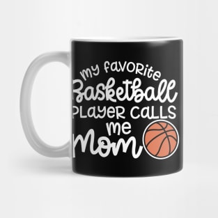 My Favorite Basketball Player Calls Me Mom Cute Funny Mug